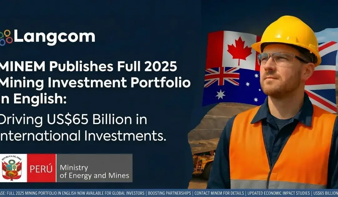 Peru’s 2025 Mining Portfolio Goes Global: Why English is the Key to International Investment